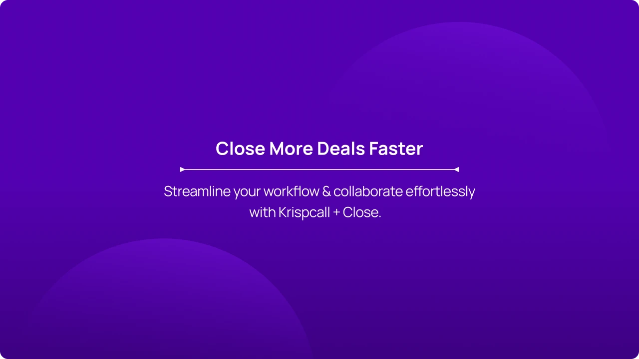 Streamline your workflow & collaborate effortlessly with Krispcall + Close KrispCallxClose img